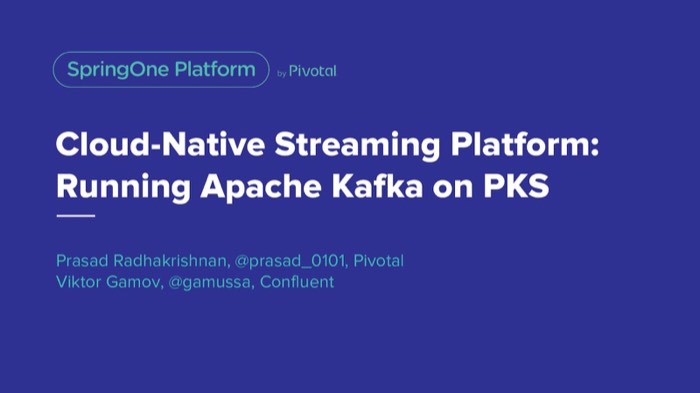 Cloud-Native Streaming Platform: Running Apache Kafka on PKS (Pivotal Container Service)