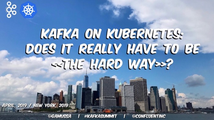 Kafka on Kubernetes: Does it really have to be “The Hard Way”?