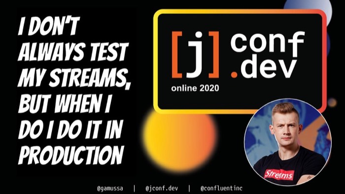 I don’t always test my streams, but when I do I do it in production