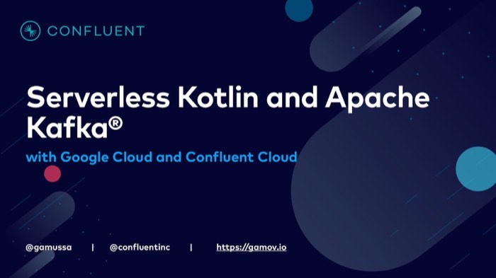 Serverless Kotlin and Apache Kafka® with Google Cloud and Confluent Cloud