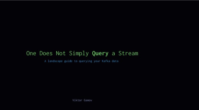 One Does Not Simply Query a Stream