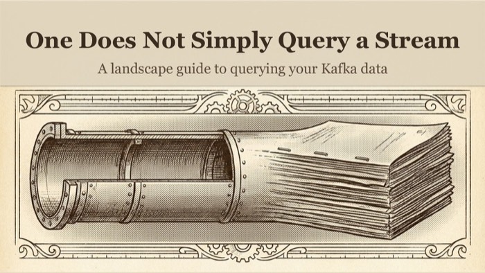 One Does Not Simply Query a Stream