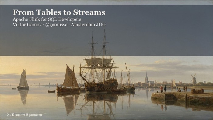 From Tables to Streams: Apache Flink for SQL Developers